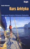 Okładka książki Kurs Arktyka. Rejs przez przejście Północno-Zach.