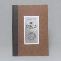 Okładka książki Lwów starożytny - Złotnictwo lwowskie i Patrycyat lwowski