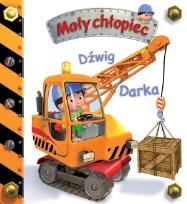 Okładka książki Mały chłopiec - Dźwig Darka w.2014