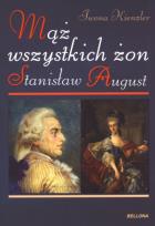 Okładka książki Mąż wszystkich żon. Stanisław August
