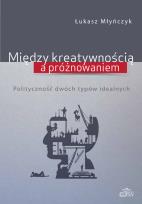Okładka książki Między kreatywnością a próżnowaniem