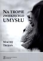 Okładka książki Na tropie zwierzęcego umysłu