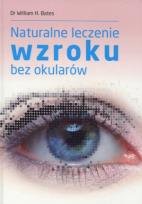 Okładka książki Naturalne leczenie wzroku bez okularów