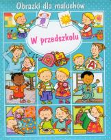 Okładka książki Obrazki dla maluchów - W przedszkolu