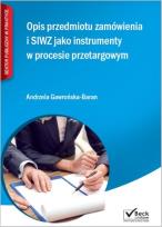 Okładka książki Opis przedmiotu zamówienia i SIWZ jako instrumenty w procesie przetargowym