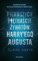 Okładka książki Pierwszych piętnaście żywotów Harry'ego Augusta