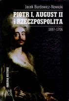 Okładka książki Piotr I, August II i Rzeczpospolita 1697-1706