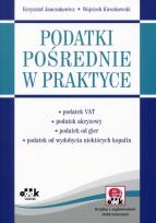 Okładka książki Podatki pośrednie w praktyce (z suplementem elektronicznym)