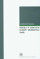 Okładka książki Polska w dziejach Europy Środkowej. Studia