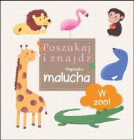 Okładka książki Poszukaj i znajdź. Książeczka malucha - W ZOO