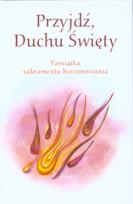 Okładka książki Przyjdź Duchu Święty. Pamiątka Sakramentu Bierzmowania
