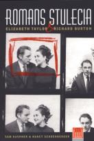 Okładka książki Romans stulecia. Elisabeth Taylor & Richard Burton