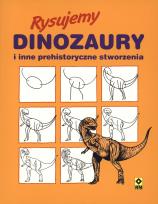 Okładka książki Rysujemy dinozaury i inne prehistoryczne stworzenia