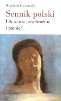 Okładka książki Sennik polski Literatura, wyobraźnia i pamięć