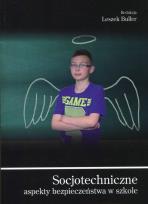 Okładka książki Socjotechniczne aspekty bezpieczeństwa w szkole
