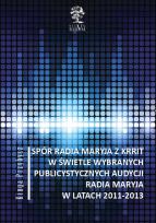 Okładka książki Spór Radia Maryja z KRRIT  w świetle wybranych publicystycznych audycji Radia Maryja  w latach 2011-2013