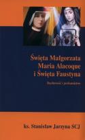 Okładka książki Święta Małgorzata maria Alacoque i Święta Faustyna