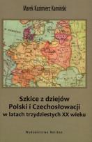 Okładka książki Szkice z dziejów Polski i Czechosłowacji w latach trzydziestych XX wieku