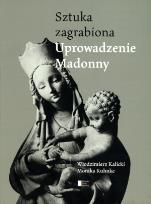 Okładka książki Sztuka zagrabiona. Uprowadzenie Madonny