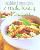 Okładka książki Szybko i smacznie - Z małą ilością tłuszczu