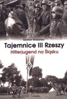 Okładka książki Tajemnice III Rzeszy. Hitlerjugend na Śląsku