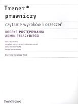 Okładka książki Trener prawniczy Czytanie wyroków i orzeczeń Kodeks Postępowania Administracyjnego