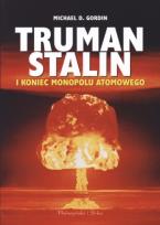 Okładka książki Truman Stalin i koniec monopolu atomowego