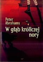 Okładka książki W głąb króliczej nory - Peter Abrahams
