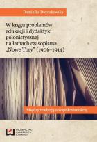 Okładka książki W kręgu problemów edukacji i dydaktyki polonistycznej na łamach czasopisma 'Nowe Tory' (1906-1914)
