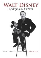 Okładka książki Walt Disney. Potęga marzeń BR