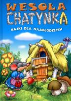Okładka książki Wesoła chatynka. Bajki dla najmłodszych