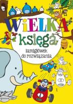 Okładka książki Wielka księga łamigłówek do rozwiązania