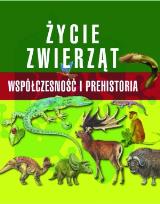 Okładka książki Życie zwierząt. Współczesność i prehistoria