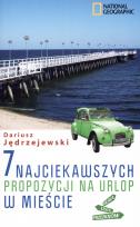 Okładka książki 7 najciekawszych propozycji na urlop w mieście