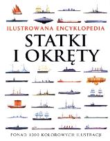 Okładka książki Ilustrowana encyklopedia. Statki i okręty