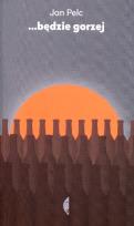 Okładka książki Będzie gorzej