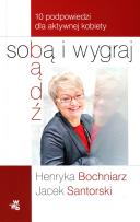 Okładka książki Bądź sobą i wygraj. 10 podpowiedzi...