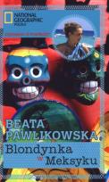 Okładka książki Blondynka w Meksyku - Beata Pawlikowska