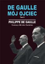 Okładka książki De Gaulle. Mój ojciec. Tom 2