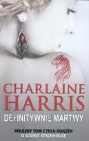 Okładka książki Definitywnie martwy - Charlaine Harris