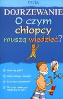 Okładka książki Dojrzewanie. O czym chłopcy muszą wiedzieć? Delta
