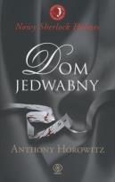 Okładka książki Dom Jedwabny - Anthony Horowitz