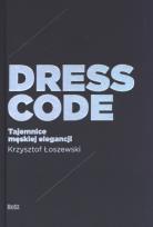 Okładka książki Dress code. Tajemnice męskiej elegancji