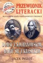 Okładka książki Dumać z Kochanowskim, bawić się z Krasickim