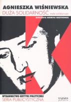 Okładka książki Duża solidarność mała solidarność Biografia Henryki Krzywonos