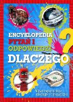 Okładka książki Encyklopedia pytań i odpowiedzi Dlaczego?
