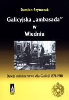 Okładka książki Galicyjska ''ambasada'' w Wiedniu