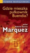 Okładka książki Gdzie mieszka pułkownik Buendia?