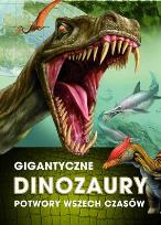 Okładka książki Gigantyczne dinozaury. Potwory wszech czasów