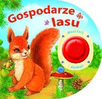 Okładka książki Gospodarze lasu. Naciśnij i słuchaj!